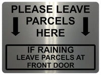 1650 PLEASE LEAVE PARCELS HERE FRONT DOOR Metal Aluminium Plaque Sign Gate House