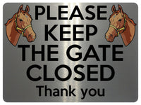 1715 PLEASE KEEP THE GATE CLOSED Stable Pony Door Metal Aluminium Plaque Sign