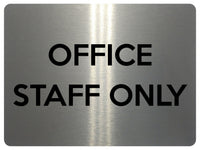 1689 OFFICE STAFF ONLY Door Metal Aluminium Plaque Sign