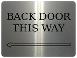 889 BACK DOOR THIS WAY ARROW LEFT Metal Aluminium Plaque Sign Door House Office Gate