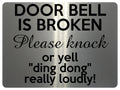 1588 DOOR BELL IS BROKEN Please knock Funny Metal Aluminium Plaque Sign House