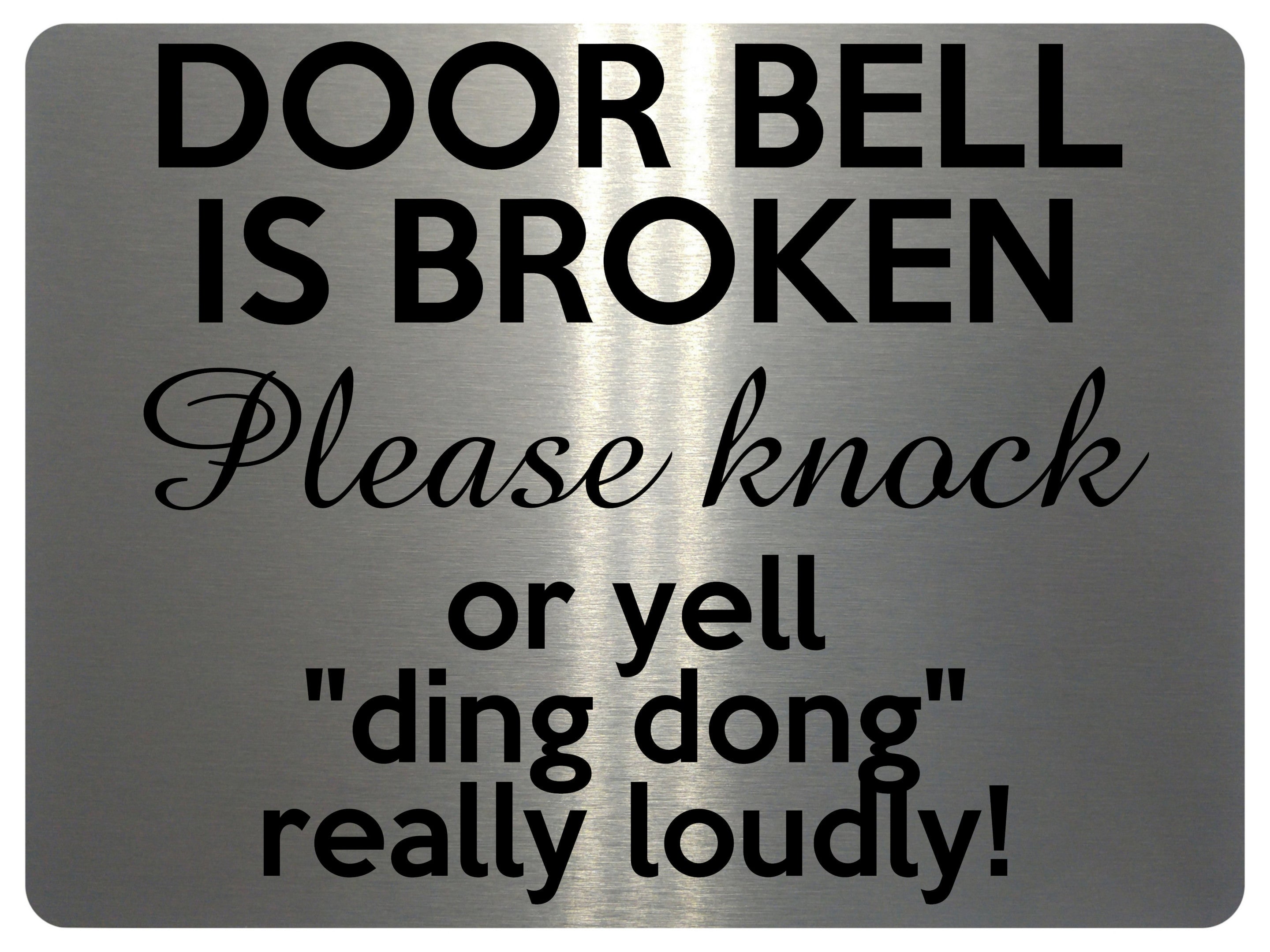 1588 DOOR BELL IS BROKEN Please knock Funny Metal Aluminium Plaque Sign House
