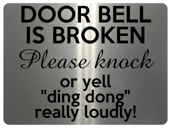 1588 DOOR BELL IS BROKEN Please knock Funny Metal Aluminium Plaque Sign House