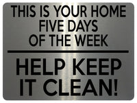 1518 THIS IS YOUR HOME FIVE DAYS OF THE WEEK Office Metal Aluminium Plaque Sign