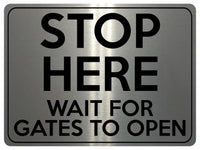 1810 STOP HERE WAIT FOR GATES TO OPEN Metal Aluminium Plaque Sign