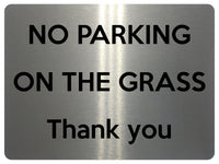 1671 NO PARKING ON THE GRASS Thank you Metal Aluminium Plaque Sign