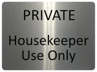 1728 PRIVATE Housekeeper Use Only Door Metal Aluminium Plaque Sign