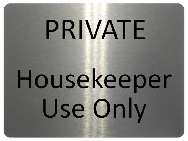 1728 PRIVATE Housekeeper Use Only Door Metal Aluminium Plaque Sign