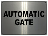 740 AUTOMATIC GATE Safety Metal Aluminium Plaque Sign For House Office Garden