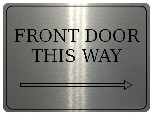 876 FRONT DOOR THIS WAY ARROW RIGHT Metal Aluminium Plaque Sign Door House Office Gate