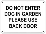 1049 DO NOT ENTER PLEASE USE BACK DOOR Metal Aluminium Plaque Sign Door Gate Dog