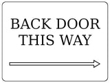 885 BACK DOOR THIS WAY ARROW RIGHT Metal Aluminium Plaque Sign Door House Office Gate