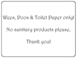 1058 Wees, Poos & Toilet Paper Only! No Sanitary Products Metal Aluminium Plaque Sign Door