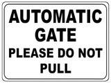 754 AUTOMATIC GATE PLEASE DO NOT PULL Metal Aluminium Plaque Sign House Office