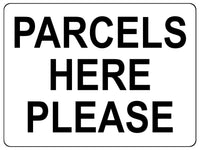 1479 PARCELS HERE PLEASE Metal Aluminium Plaque Sign Door House Door Office Gate