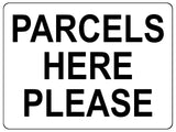 1479 PARCELS HERE PLEASE Metal Aluminium Plaque Sign Door House Door Office Gate