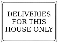 1259 DELIVERIES FOR THIS HOUSE ONLY Metal Aluminium Plaque Sign Gate Door Wall