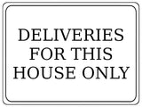 1259 DELIVERIES FOR THIS HOUSE ONLY Metal Aluminium Plaque Sign Gate Door Wall