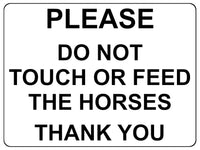 691 PLEASE DO NOT TOUCH OR FEED THE HORSES Metal Aluminium Door Sign Plaque Stable Pony