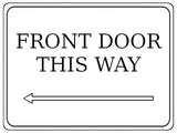 880 FRONT DOOR THIS WAY ARROW LEFT Metal Aluminium Plaque Sign Door House Office Gate