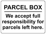 1250 PARCEL BOX We full responsibility for parcels left here Metal Aluminium Plaque Sign