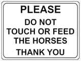 692 PLEASE DO NOT TOUCH OR FEED THE HORSES Metal Aluminium Door Sign Plaque Stable Pony