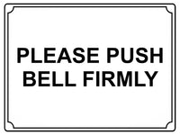 552 PLEASE PUSH BELL FIRMLY Metal Aluminium Door Sign Plaque House Office Gate