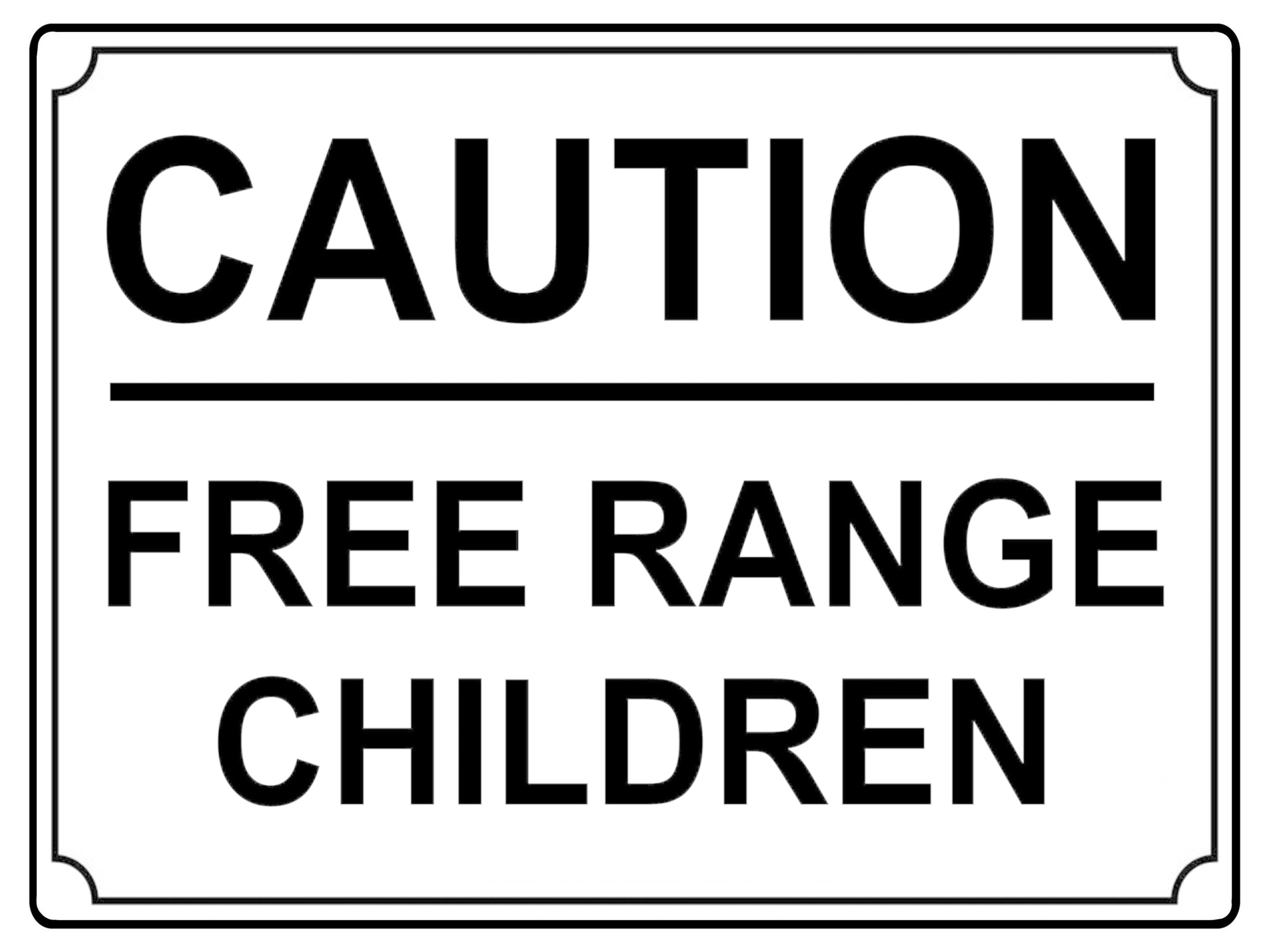 569 CAUTION FREE RANGE CHILDREN Funny Metal Aluminium Plaque Sign Door House Room Wall