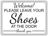 1279 Welcome Please Leave Your Shoes At The Door Metal Aluminium Plaque Sign House Wall