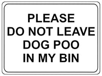 1146 DO NOT LEAVE DOG POO IN MY BIN Metal Aluminium Plaque Sign House Garden