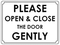 679 PLEASE OPEN & CLOSE THE DOOR GENTLY Metal Aluminium Door Wall Sign Plaque House Office