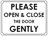 679 PLEASE OPEN & CLOSE THE DOOR GENTLY Metal Aluminium Door Wall Sign Plaque House Office