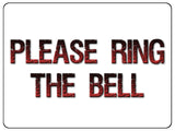 1126 PLEASE RING THE BELL Metal Aluminium Plaque Sign Door Gate House Office