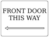 879 FRONT DOOR THIS WAY ARROW LEFT Metal Aluminium Plaque Sign Door House Office Gate