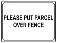 558 PLEASE PUT PARCEL OVER FENCE Metal Aluminium Plaque Sign Door House Office