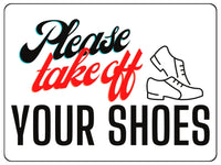 1276 Please Take Off YOUR SHOES Metal Aluminium Plaque Sign For Door Wall House