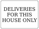 1258 DELIVERIES FOR THIS HOUSE ONLY Metal Aluminium Plaque Sign Gate Door Wall