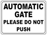 752 AUTOMATIC GATE PLEASE DO NOT PUSH Metal Aluminium Plaque Sign House Office