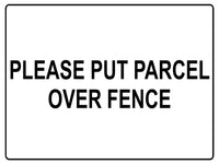 556 PLEASE PUT PARCEL OVER FENCE Metal Aluminium Plaque Sign Door House Office