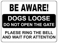 720 BE AWARE! DOGS LOOSE DO NOT OPEN THE GATE RING THE BELL Metal Aluminium Sign Plaque House