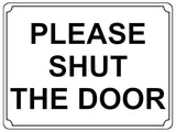 816 PLEASE SHUT THE DOOR Metal Aluminium Plaque Sign House Office Pub Garden