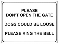 862 PLEASE DONT OPEN THE GATE DOGS LOOSE RING THE BELL Metal Aluminium Door Sign Plaque House