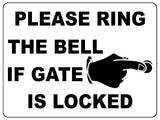 1230 PLEASE RING THE BELL IF GATE IS LOCKED Metal Aluminium Plaque Sign House Office