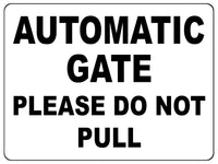 753 AUTOMATIC GATE PLEASE DO NOT PULL Metal Aluminium Plaque Sign House Office