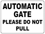 753 AUTOMATIC GATE PLEASE DO NOT PULL Metal Aluminium Plaque Sign House Office