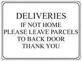 725 DELIVERIES IF NOT HOME LEAVE PARCELS TO BACK DOOR Metal Aluminium Sign Plaque House