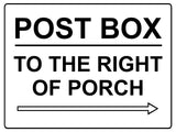 546 POST BOX TO THE RIGHT OF PORCH Metal Aluminium Plaque Sign House Office Parcels Letters