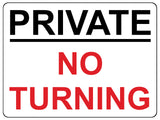 1314 PRIVATE NO TURNING Metal Aluminium Plaque Sign Door Gate Wall House Road