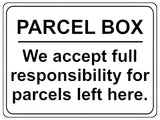 1251 PARCEL BOX We full responsibility for parcels left here Metal Aluminium Plaque Sign