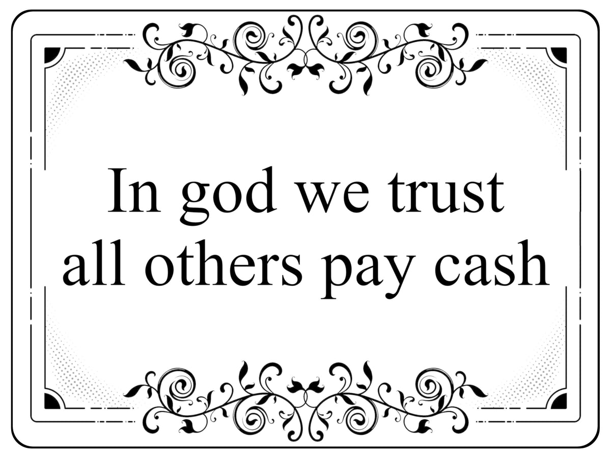 1149 In god we trust all others pay cash Metal Aluminium Plaque Sign Door House